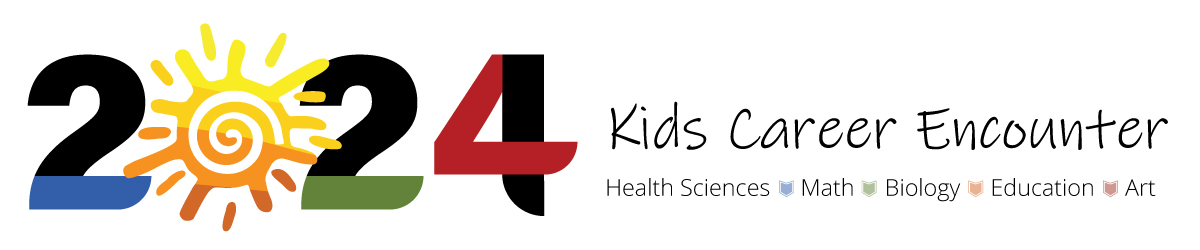 2024 Kids Career Encounter. Health Sciences. Math. Biology. Education. Art.
