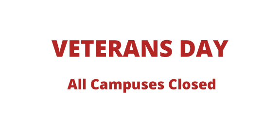Veterans Day, all campuses closed